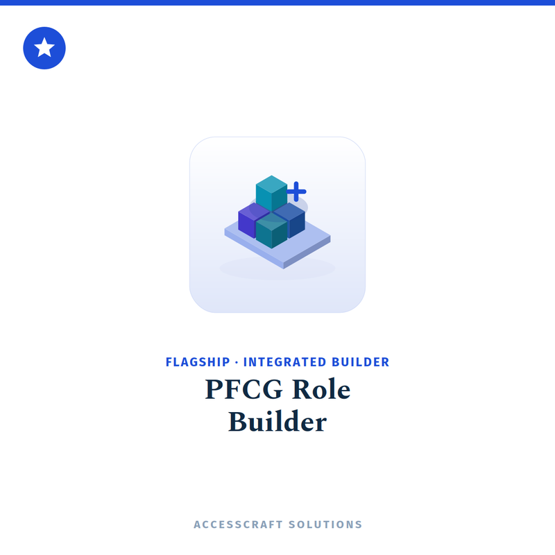 PFCG Role Builder — Build, analyze and ship S/4HANA roles from one tool ( Trial Version for 20 Roles build), Full Version: $399